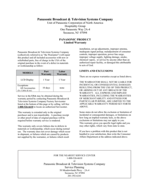 Page 35Panasonic Broadcast & Television Systems Company 
Unit of Panasonic Corporation of North America
Hospitality Group 
One Panasonic Way 2A-4 
Secaucus, NJ  07094 
 PANASONIC PRODUCT
Limited Warranty 
Panasonic Broadcast & Television Systems Company
(collectively referred to as “the Warrantor”) will repair
this product and all included accessories with new or
refurbished parts, free of charge in the USA of the
original purchase in the event of a defect in materials
or workmanship as follow:
MODELSPart...