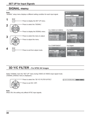 Page 301/2
SIGNAL
PC
OFF
STANDBY SAVE
OFF
POWER MANAGEMENTOFF
AUTO POWER OFF
OFF
OSD LANGUAGEENGLISH (
US) COMPONENT/RGB-IN SELECT
RGB
INPUT LABEL
POWER SAVE
SET UP
3D Y/C FILTER (NTSC)
COLOR SYSTEM
SIGNAL
ON
AUTO
3 : 2 PULLDOWN
Panasonic AUTO (4 : 3)OFF
4:3
[ 
VIDEO ]
NOISE REDUCTION
OFF
3 : 2 PULLDOWN
SIGNAL
OFF
[ 
Digital ] 
NOISE REDUCTION
OFFH-FREQ.
V-FREQ.kHz
Hz 63.98
60.02
SIGNAL FORMAT 1280×1024/60
3 : 2 PULLDOWN
SIGNAL
OFF
 [ 
COMPONENT ]
XGA MODE
1024 × 768NOISE REDUCTION
OFFH-FREQ.
V-FREQ.kHz
Hz...