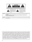 Page 2
2
WARNING: To reduce the risk of electric shock, do not remove cover or back.
No user-serviceable parts inside. Refer servicing to qualiﬁ ed service personnel.
The lightning flash with 
arrow-head within a triangle 
is in  tended to tell the user 
that parts inside the product 
are a risk of electric shock 
to per  sons. The exclamation point within 
a triangle is intended to 
tell the user that important 
operating and servicing 
instructions are in the papers 
with the ap 
pliance.
CAUTION
RISK OF...