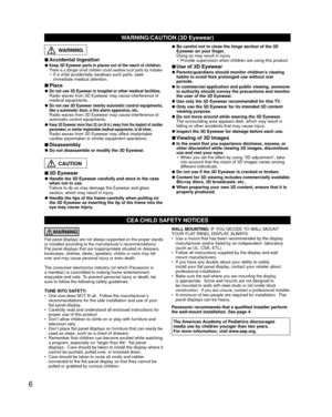 Page 66
CEA CHILD SAFETY NOTICES
WARNING
Flat panel displays are not always supported on the proper stands 
or installed according to the manufacturer’s recommendations. 
Flat panel displays that are inappropriately situated on dressers, 
bookcases, shelves, desks, speakers, chests or carts may fall 
over and may cause personal injury or even death. 
The consumer electronics industry (of which Panasonic is 
a member) is committed to making home entertainment 
enjoyable and safe. To prevent personal injury or...