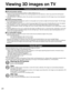 Page 2424
Precautions for Viewing 3D Images
 Infra-red receiver section  Do not soil the infra-red receiver section or attach stickers etc. to it\
.•  Doing so may prevent the receiver from receiving signals from the televi\
sion, which may prevent the 3D Eyewear  from operating normally.
  If the 3D Eyewear is affected by other infra-red data communication equipment, the 3D images ma\
y not be displayed 
correctly.
 Cautions During Viewing   Do not expose the infra-red receiver section to strong light such as...