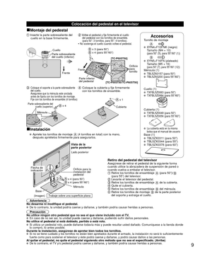 Page 99
AccesoriosTornillo de montaje
A XYN4+F10FNK (negro) Tamaño (M4 × 10) 
  (para 50” (5), para 55”/60” (1))
B XYN5+F16FN (plateado) 
Tamaño (M5 × 16)(para 50” (7), para 55”/60” (12))Ménsula (1) TBL5ZA3157 (para 50”) TBL5ZA3200 (para 55”/60”)
Cuello (1) TXFBL5Z0063 (para 50”) TXFBL5Z0064 (para 55”/60”)
Cubierta (1)  TXFBL5Z0049 (para 50”)  TXFBL5Z0056 (para 55”/60”)
     La cubierta está en la misma  bolsa que el manual de usuario
Base (1)  TBL5ZX0311 (para 50”)  TBL5ZX0344 (para 55”)  TBL5ZX0378 (para...