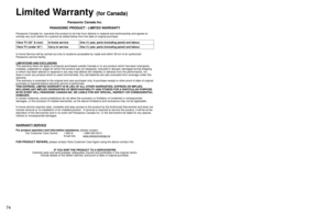 Page 757475
FAQs, etc.
 Limited Warranty (for Canada)
NoteLimited Warranty (for Canada)
Panasonic Canada Inc.
PANASONIC PRODUCT - LIMITED WARRANTY
Panasonic Canada Inc. warrants this product to be free from defects in m\
aterial and workmanship and agrees to 
remedy any such defect for a period as stated below from the date of ori\
ginal purchase.
In-home Service will be carried out only to locations accessible by road\
s and within 50 km of an authorized 
Panasonic service facility.
LIMITATIONS AND EXCLUSIONS...