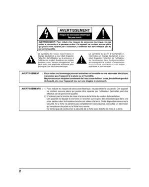 Page 272
AVERTISSEMENT
AVERTISSEMENT: Pour réduire les risques de secousse électrique, ne pas 
retirer le couvercle ni le panneau arrière. Cet appareil ne contient \
aucune pièce 
qui puisse être réparée par l’utilisateur; l’entretien doit être effectué par du 
personnel qualiﬁ é.
Le symbole de l’éclair, inscrit dans un 
triangle équilatéral, a pour objet d’appeler   
l’attention de l’utilisateur sur la présence, à 
l’intérieur du produit, de pièces non isolées 
portées à une “tension dangereuse” qui 
peut...