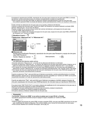 Page 6719
Funciones avanzadas
 Control con HDMI “HDAVI Control”
 
Ajuste
Menú
Altavoces ext.
Imagen
Audio
Bloqueo Cronόmetro
Menú
Imagen
Audio
Bloqueo
Ajuste Cronόmetro Altavoces int.
Al empezar la reproducción de DIGA, reproductor de cine para casa ó equipo de cine para casa RAM, la entrada 
del televisor cambia automáticamente a la entrada correspondiente al equipo de reproducción.
• Para el equipo de cine para casa RAM, los altavoces cambian automáticamente al modo de cine para casa. 
Si se utiliza la...