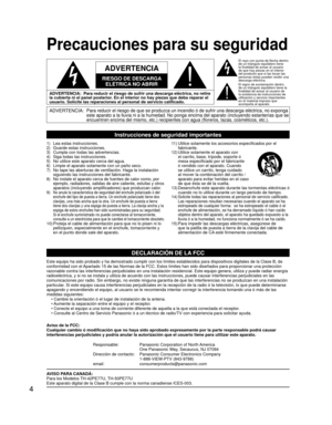 Page 54
ADVERTENCIA:  Para reducir el riesgo de sufrir una descarga eléctrica, no retire 
la cubierta ni el panel posterior. En el interior no hay piezas que deba reparar el 
usuario. Solicite las reparaciones al personal de servicio calificado.
Precauciones para su seguridad
1)  Lea estas instrucciones.
2)  Guarde estas instrucciones.
3)  Cumpla con todas las advertencias.
4)  Siga todas las instrucciones.
5)  No utilice este aparato cerca del agua.
6)  Limpie el aparato solamente con un paño seco.
7)  No...