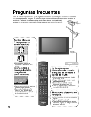 Page 5352
Preguntas frecuentes
Antes de solicitar reparaciones ó ayuda, siga las indicaciones siguientes para solucionar el problema.
Si el problema persiste, póngase en contacto con su concesionario de Panasonic ó con el centro de 
servicio de Panasonic local para solicitar ayuda. Para obtener ayuda adicional, 
póngase en contacto con nuestro sitio Web en www.panasonic.com/contactinfo
-
SUBSUBMENUMENU
-El mando a distancia no 
funciona.
• ¿Están instaladas correctamente las pilas? 
(pág. 6)
• ¿Se ha agotado la...