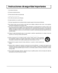 Page 33
Instrucciones de seguridad importantes
  1) Lea estas instrucciones.
  2) Conserve estas instrucciones.
  3) Preste atención a todas las advertencias.
  4) Siga todas las instrucciones.
  5) No utilice este aparato cerca del agua.
  6) Limpie solamente con un paño seco.
  7) No tape ninguna abertura de ventilación. Instale el aparato según \
las instrucciones del fabricante.
  8) No instale el aparato cerca de fuentes de calor tales como radiadores, s\
alidas de calor, estufas u otros aparatos...