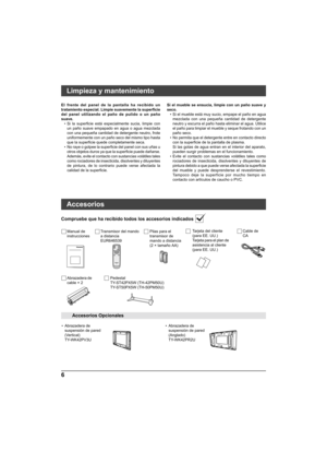 Page 346
INPUT
POWER
MUTE
RECALL
VOL
MENU
ASPECT SLEEP RETURN
OK
El frente del panel de la pantalla ha recibido un 
tratamiento especial. Limpie suavemente la super
ﬁ cie 
del panel utilizando el paño de pulido o un paño 
suave. • Si la super ﬁ cie está especialmente sucia, limpie con 
un paño suave empapado en agua o agua mezclada 
con una pequeña cantidad de detergente neutro, frote 
uniformemente con un paño seco del mismo tipo hasta 
que la super ﬁ cie quede completamente seca.
•  No raye o golpee la super...