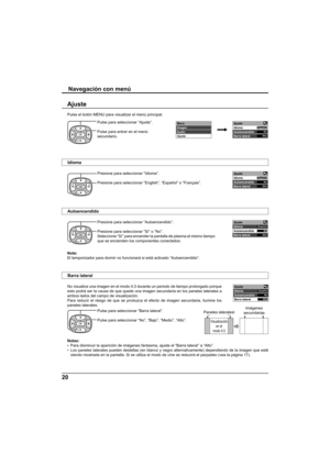 Page 4820
Ajuste
Navegación con menú
Presione para seleccionar “Idioma”.
Presione para seleccionar “English”, “Español” o “Fran\
çais”. Pulse para seleccionar “Ajuste”.
Pulse para entrar en el menú 
secundario.Ajuste 
Idioma
Autoencendido
Barra lateral
EspañolNo
Alto
Menú
Imagen
Audio
Ajuste
Presione para seleccionar “Autoencendido”.
Presione para seleccionar “Sí” o “No”.
Seleccione “Sí” para encender la pantalla de plasma al mismo ti\
empo 
que se encienden los componentes conectados.
Pulse para seleccionar...