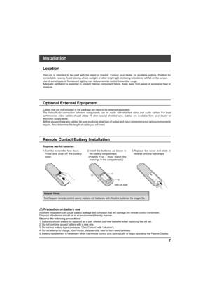 Page 77
Cables that are not included in the package will need to be obtained separately.
The Video/Audio connection between components can be made with shielded video and audio cables. For best 
performance, video cables should utilize 75 ohm coaxial shielded wire. Cables are available from your dealer or 
electronic supply store.
Before you purchase any cables, be sure you know what type of output and input connectors your various components 
require. Also determine the length of cable you will need....