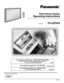 Page 1Wide Plasma Display
Operating Instructions
TH-42PW4
Model No.
TQBC0263
®
R - STANDBY
G   POWER ONINPUT—
 
  VOL   
 
 
 
+P
O
W
E
R
 
 
 
 
 
/
PLASMA DISPLAY
Before connecting, operating or adjusting this product, please read these instructions completely. Please keep this
manual for future reference.
English
For assistance, please call : 1-888-VIEW-PTV(843-9788)
or send e-mail to : consumerproducts@panasonic.com
          or visit us at www.panasonic.com                             (U.S.A)
For...