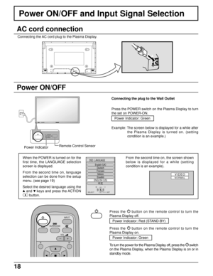 Page 1818
INPUT
SURROUND
VOL
NR
SELECT
OSD  LANGUAGE
SET
English (
UK)
Deutsch
Fran  ais
Italiano
Es
pa  ol
ENGLISH (
US)
R - STANDBY
G   POWER ONINPUT—   VOL      +
R - STANDBY
G   POWER ONTY-42PWD5
VIDEONORMAL
Power ON/OFF
Press the  
button on the remote control to turn the
Plasma Display off.
Power Indicator: Red (STAND-BY)
Press the 
 
button on the remote control to turn the
Plasma Display on.
Power Indicator: Green
To turn the power for the Plasma Display off, press the 
 
switch
on the Plasma Display,...