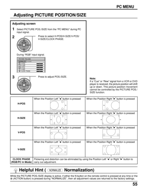 Page 5555
H-POS
H-SIZE
V-POS
V-SIZE
CLOCK PHASE
(RGB/PC in Mode)When the Position Right “
” 
button is pressed
When the Position Right “” 
button is pressed
When the Position Right “” 
button is pressed
When the Position Right “” 
button is pressed
When the Position Left “” 
button is pressed
When the Position Left “” 
button is pressed
When the Position Left “” 
button is pressed
When the Position Left “” 
button is pressed
 Helpful Hint ( NORMALIZE Normalization)
While the PICTURE POS./SIZE display is active,...