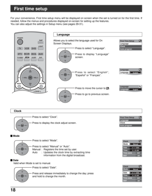 Page 1818
TVVCRDVD
DTVRCVRDBS/CBL
LIGHT
TV/VIDEOSLEEPEXIT
SAP
123
456
789
AUX
ASPECT
MUTERECALL
FAVORITE
POWER
TVGUIDEPAGEINFO
MENURETURN
CH
VOL
CHVOL
+-OK
First time setup
For your convenience, First time setup menu will be displayed on screen when the set is turned on for the first time. If
needed, follow the menus and procedures displayed on-screen for setting up the features.
You can also adjust the settings in Setup menu (see pages 29-31).
Allows you to select the language used for On
Screen Displays....