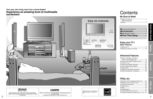 Page 223
Viewing
Advanced
FAQs, etc.
Quick Start Guide
Experience an amazing level of multimedia 
excitement
Turn your own living room into a movie theater!
Enjoy rich multimedia
Camcorder
Amplifier
Home theater unitVCR DVD player
DVD recorder Set Top Box
• Watching TV ··············································· 13
• Watching Videos and DVDs ······················· 15
• How to Use Menu Functions 
(picture, sound quality, etc.) ······················· 16
• Control with HDMI “HDAVI ControlTM” ········ 18
•...