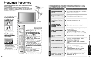 Page 434041
Preguntas 
frecuentes, etc.
 Preguntas frecuentes
No se produce sonido.
El sonido es extraño.
• ¿Está activo “Silenciamiento del sonido”? (pág. 10)
• ¿Está ajustado al mínimo el volúmen?
• ¿Está “Altavoces” en “No”? (pág. 16)
• Cambie los ajustes “SAP”. (pág. 13)
• Compruebe los ajustes “Ent. HDMI1” ó “Ent. HDMI2” 
(pág. 16)
• Ponga “SAP” en “Estéreo” ó “Mono”.
• Compruebe el dispositivo HDMI conectado a la unidad.
• Ponga el ajuste de audio del dispositivo HDMI en 
“Linear PCM.”
• Si la conexión de...