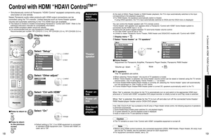 Page 101819
Advanced
 Control with HDMI “HDAVI Control
TM
”
 
-Setup
Other adjust
About
Reset
Other adjust
Auto power on
Side barOff
Off
Prog-out stop
OffOn
Set
Set Ctrl with HDMI
Power off link
Power on link
Menu
Home theater
Picture
Audio
Lock
Setup
Timer
Menu
Home theater
Picture
Audio
Lock
Setup
Timer
Menu
TV speakers
Picture
Audio
Lock
Setup
Timer
 select
 next
Control with HDMI “HDAVI Control
TM
” 
∗
  Simultaneously control all Panasonic “HDAVI Control” equipped components using 
one-button on one...