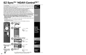 Page 30
30
31
Advanced

 EZ Sync
TM
 “HDAVI Control
TM
”
SUB
SU BMENU
M EN U
Menu
Audio
Lock
Setup Memory card Timer Picture
EZ Sync
Setup 2/2
EZ Sync setting
Other adjust
About
EZ Sync setting
EZ Sync
Power off link
Power on link
On
Set
Set
DVD recorder
Home theater
HD camcorder
Speaker output
TV
Home theater
HD camcorder
Speaker output
DVD recorder
TV
EZ Sync
TM
 “HDAVI Control
TM
”
  
Simultaneously control all Panasonic “HDAVI Control” equipped components using one button 
on one remote.
Enjoy additional...