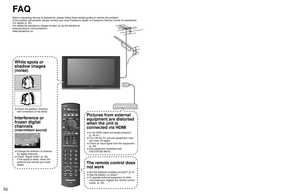 Page 52
52
53
FAQs, etc.

 Frequently Asked Questions

-

SUBSU BMENUM EN U
-
FA Q
Before requesting service or assistance, please follow these simple guid\
es to resolve the problem.
If the problem still persists, please contact your local Panasonic deale\
r or Panasonic Service Center for assistance. 
For details (p. 55)
For additional assistance, please contact us via the website at: 
www.panasonic.com/contactinfo
www.panasonic.ca
No sound is produced
Sound is unusual
• Are the speakers’ cables connected...