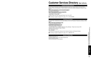 Page 55
54
55
FAQs, etc.

 Customer Services Directory (for U.S.A.)

 Limited Warranty (for U.S.A.)
Limited Warranty Coverage
If your product does not work properly because of a defect in materials \
or workmanship, Panasonic Consumer 
Electronics Company or Panasonic Puerto Rico, Inc. (collectively referr\
ed to as “the warrantor”) will, for the length of 
the period indicated on the chart below, which starts with the date of original purchase (“Limited Warranty period”), 
at its option either (a) repair your...