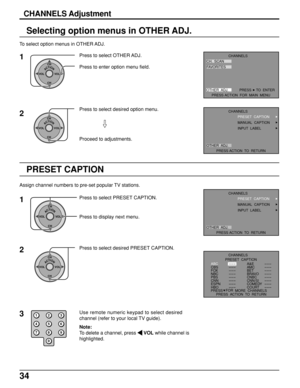 Page 3434
Selecting option menus in OTHER ADJ.
To select option menus in OTHER ADJ.
1Press to select OTHER ADJ.
Press to enter option menu field.
CHANNELS Adjustment
ACTIONCH
CH VOL VOL
ACTIONCH
CH VOL VOL2
Proceed to adjustments. Press to select desired option menu.
Assign channel numbers to pre-set popular TV stations.
PRESET CAPTION
ACTIONCH
CH VOL VO L
123
456
78
09Use remote numeric keypad to select desired
channel (refer to your local TV guide).3 1
Press to select PRESET CAPTION.
Press to display next...