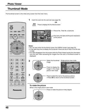 Page 4848
Notes:
• You can also enter the thumbnail screen from MENU screen (see page 24).
• It may take long time to display the thumbnail if there are lots of files or the file size
is large.
• The video disappears from the screen while the Photo Viewer access the information
from the card. After accessing the images from the card, a thumbnail screen is
displayed. The thumbnail screen is the initial entry screen from the main menu.
Thumbnail Mode
Insert the card into the card slot (see page 46).
OR1
2...