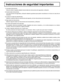 Page 33
  1) Lea estas instrucciones.
Antes de utilizar el aparato deberán leerse todas las instrucciones de seguridad y utilización.
  2) Guarde estas instrucciones.
Las instrucciones de seguridad y utilización deberán guardarse para poder consultarlas en el futuro en caso de ser
necesario.
  3) Cumpla con todas las advertencias.
Deberán cumplirse todas las advertencias del aparato y de las instrucciones de funcionamiento.
  4) Siga todas las instrucciones.
Deberán seguirse todas las instrucciones de...