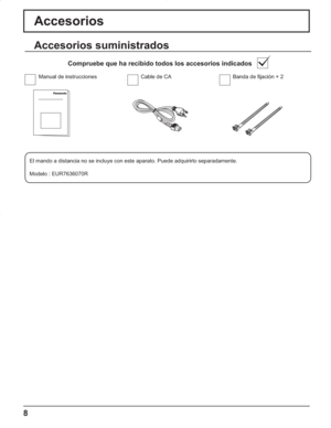 Page 528
Accesorios
Accesorios suministrados
Compruebe que ha recibido todos los accesorios indicados
Manual de instruccionesCable de CA
El mando a distancia no se incluye con este aparato. Puede adquirirlo separadamente.
Modelo : EUR7636070RBanda de fijación × 2 