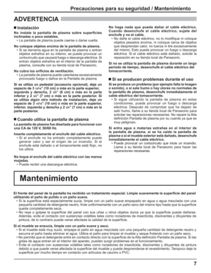 Page 577
Precauciones para su seguridad / Mantenimiento
ADVERTENCIA 
El frente del panel de la pantalla ha recibido un tratamiento especial. Limpie suavemente la superﬁ cie del panel
utilizando el paño de pulido o un paño suave.
• Si la superﬁ cie está especialmente sucia, limpie con un paño suave empapado en agua o agua mezclada con una 
pequeña cantidad de detergente neutro, frote uniformemente con un paño seco del mismo tipo hasta que la superﬁ cie 
quede completamente seca.
• No raye o golpee la superﬁ cie...