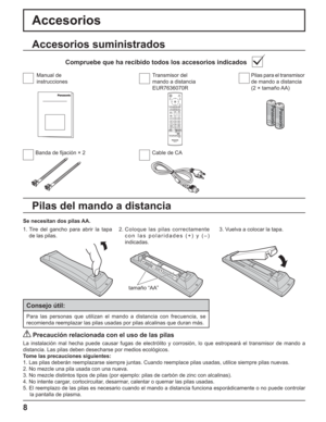 Page 588
Accesorios
Se necesitan dos pilas AA.
2. Coloque las pilas correctamente 
con las polaridades (+) y (–) 
indicadas.
 Precaución relacionada con el uso de las pilas
La instalación mal hecha puede causar fugas de electrólito y corrosión, lo que estropeará el transmisor de mando a 
distancia. Las pilas deben desecharse por medios ecológicos.
Tome las precauciones siguientes:
1. Las pilas deberán reemplazarse siempre juntas. Cuando reemplace pilas usadas, utilice siempre pilas nuevas.
2. No mezcle una pila...