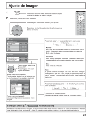 Page 7323
2/2Imagen
Corrección de color
Ajuste avanzadoNormal
Apagado
Encendido Temp. de color
1/2
NormalNormal
25
0
0
0
3
Imagen
NormalizarModo de Imagen
Color Contraste
Matiz Brillo
Nitidez
Presione para seleccionar
“Encendido”.
Presione la tecla    o     para cambiar entre los modos.
Normal
Para ver en ambientes estándar (iluminación de la 
tarde). Este menú selecciona los niveles normales del
Brillo y del Contraste.
Dinámico
Para ver en ambientes brillantes. Este menú selecciona 
niveles de Brillo y...