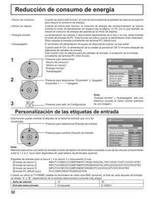 Page 8232
Reducción de consumo de energía
Presione para seleccionar
“Ahorro de consumo”
“Ahorro en reposo”
“Energía monitor”
“Autoapagado”.
Presione para seleccionar “Encendido” o “Apagado”.
Encendido  Apagado
Presione para salir de Conﬁ guración. • Ahorro  de  consumo:  Cuando se activa esta función, el nivel de luminosidad de la pantalla de plasma se suprime 
para reducir el consumo de energía.
• Ahorro en reposo:  Cuando se activa esta función, el consumo de energía del microprocesador se reduce 
durante el...