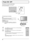 Page 1212
POWER
Power ON / OFF 
Connecting the AC cord plug to the Plasma Display.
Press the  button on the remote control to turn the Plasma Display off.
  Power Indicator: Red (standby)
Press the 
 button on the remote control to turn the Plasma Display on.
  Power Indicator: Green
Turn the power to the Plasma Display off by pressing the 
   switch on the unit, 
when the Plasma Display is on or in standby mode.
Note: 
During operation of the power management function, the power indicator turns 
orange in the...