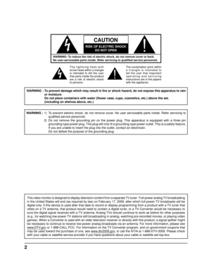 Page 22
WARNING: To reduce the risk of electric shock, do not remove cover or back.
No user-serviceable parts inside. Refer servicing to qualiﬁ ed service personnel.
The lightning flash with 
arrow-head within a triangle 
is in  tend  ed to tell the user 
that parts inside the product 
are a risk of electric shock 
to per sons. The exclamation point within 
a triangle is intended to 
tell the user that important 
operating and servicing 
instructions are in the papers 
with the ap pli ance.
CAUTION
RISK OF...