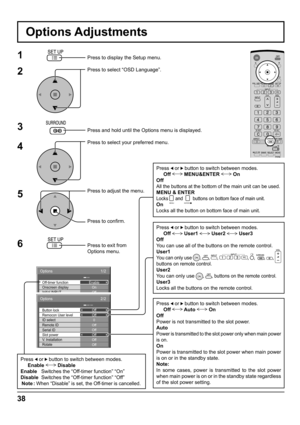 Page 3838
Press   or   button to switch between modes.
Enable  Disable
Enable   Switches the “Off-timer function” “On” 
Disable  Switches the “Off-timer function” “Off”
Note :
 When “Disable” is set, the Off-timer is cancelled.
Press   or   button to switch between modes.
Off  User1  User2  User3 
Off
You can use all of the buttons on the remote control.
User1
You can only use , , , , , , ,  
buttons on remote control.
User2
You can only use
 , , buttons on the remote control.
User3
Locks all the buttons on the...