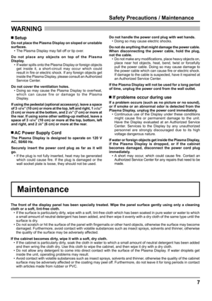 Page 77
Safety Precautions / Maintenance
WARNING 
The front of the display panel has been specially treated. Wipe the panel surface gently using only a cleaning 
cloth or a soft, lint-free cloth.
•  If the surface is particularly dirty, wipe with a soft, lint-free cloth which has been soaked in pure water or water to which 
a small amount of neutral detergent has been added, and then wipe it evenly with a dry cloth of the same type until the 
surface is dry.
•  Do not scratch or hit the surface of the panel...