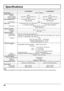 Page 4444
Speciﬁ cations
TH-37PWD8GK/S TH-42PWD8GK/S
Power Source 120 V AC, 50/60 Hz
Power Consumption
Maximum 250 W 275 W
Stand-by condition Save OFF 1.0 W, Save ON 0.7 W Save OFF 1.0 W, Save ON 0.7 W
Power off condition 0.05 W 0.05 W
Plasma Display panelDrive method : AC type 37-inch,
16:9 aspect ratioDrive method : AC type 42-inch,
16:9 aspect ratio
Contrast Ratio 4000:1
Screen size32.2” (818 mm) (W) × 18.1” (461 mm) (H) 
× 37” (939 mm) (diagonal)36.2” (920 mm) (W) × 20.4” (518 mm) (H) 
× 42” (1,056 mm)...