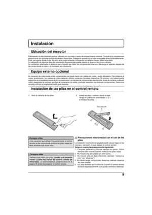 Page 879
1. Abra la cubierta de las pilas.2. Instale las pilas y vuelva a poner la tapa.
Tenga en cuenta las polaridades (+ y -)
al instalar las pilas.
Dos pilas AA
La conexión de vídeo/audio entre componentes se puede hacer con cables de vídeo y audio blindados. Para obtener el
mejor rendimiento, los cables de vídeo deberán utilizar conductor blindado coaxial de 75 ohmios. Los cables podrá
adquirirlos en el establecimiento de su concesionario o en tiendas de componentes electrónicos. Antes de comprar...