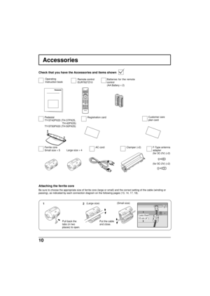 Page 1010
CH
VOL
CHVOLOK
POWER
TV/VIDEOCBL
1234567809PIP MIN
REWPIP MAX FF
PIP MOVEFREEZETV/VCR
SPLIT SWAPSEARCHOPEN/CLOSEPIP CH
DVD/VCR CH
TV
MENU
PLAY
PROGEXIT
VCRDVDDBSRCVRLIGHTA -ANTENNA - B
SAP
AUXASPECTMUTERECALLBBE
STOPPAUSE REC
Accessories
Check that you have the Accessories and items shown
Ferrite core
Small size 
× 5
Operating
Instruction book
Remote control
EUR7627Z10Clamper (
×2)AC cord Batteries for the remote
control
(AA Battery 
× 2)
Pedestal
TY-ST42PX20 (TH-37PX25,
 TH-42PX25)
TY-ST50PX20...