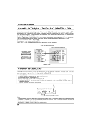 Page 9214
Conexión de cables
Este televisor es capaz de mostrar imágenes de DTV en formato 1080i y 480p cuando se conecta a un receptor de DTV-
decodificador (STB). Este televisor utiliza también un doblador de barrido progresivo, el cual barre la imagen de formato
NTSC de manera progresiva. Esto le permite no ver las delgadas líneas negras (efecto de persianas) que va relacionado
con las imágenes de TV entrelazadas.
• Para ver programas de DTV, conecte el STB a los terminales de entrada de video componente (Y,...