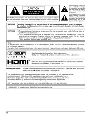 Page 22
CAUTION
RISK OF ELECTRIC SHOCK
DO NOT OPEN
WARNING: To reduce the risk of electric shock, do not remove cover or back.
No user-serviceable parts inside. Refer servicing to qualified service personnel.
The lightning flash with
arrow-head within a triangle
is intended to tell the user
that parts inside the product
are a risk of electric shock
to persons.
The exclamation point
within a triangle is intended
to tell the user that important
operating and servicing
instructions are in the
papers with the...