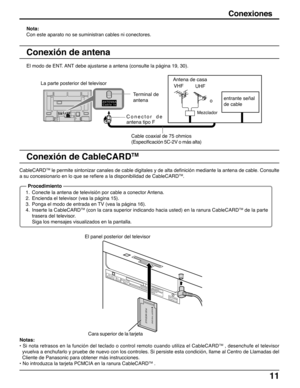 Page 1111
Conexión de antena
El modo de ENT. ANT debe ajustarse a antena (consulte la página 19, 30).
Conexiones
Nota:
Con este aparato no se suministran cables ni conectores.
Y
PBPRY
PBPRCOMPONENT VIDEO
 INPUT INPUT 1  INPUT 2 OUTPUTS VIDEO12LRVIDEO
AUDIO INAV  I N
R           L
AUDIO INDIGITAL
AUDIO OUTSERVICE ONLYSERVICE ONLYANT
ANTENNA
Cable In
La parte posterior del televisor
Cable coaxial de 75 ohmios
(Especificación 5C-2V o más alta)Terminal de
antena
Conector de
antena tipo FVHF
UHF
Mezclador
oentrante...