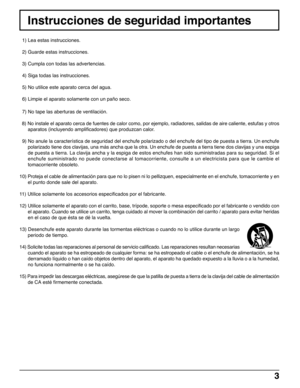 Page 333
Instrucciones de seguridad importantes
  1) Lea estas instrucciones.
  2) Guarde estas instrucciones.
  3) Cumpla con todas las advertencias.
  4) Siga todas las instrucciones.
  5) No utilice este aparato cerca del agua.
  6) Limpie el aparato solamente con un paño seco.
  
7) No tape las aberturas de ventilación.
  8) No instale el aparato cerca de fuentes de calor como, por ejemplo, radiadores, salidas de aire caliente, estufas y otros
aparatos (incluyendo amplificadores) que produzcan calor.
  9)...