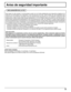 Page 555
Aviso de seguridad importante
AVISO PARA CANADÁ:
Para los Modelos TH-37PX50U, TH-42PX50U, TH-50PX50U
Este aparato digital de la Clase B cumple con la norma canadiense ICES-003.
DECLARACIÓN DE LA FCC
Este equipo ha sido probado y ha demostrado cumplir con los límites establecidos para dispositivos digitales de la
Clase B, de conformidad con el Apartado 15 de las Normas de la FCC. Estos límites han sido diseñados para
proporcionar una protección razonable contra las interferencias perjudiciales en una...