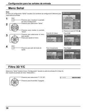 Page 38
F. Y/C 3DEncendido
1/2
Señal
Etiqueta de entrada
Autodesplazamiento
Configuración
Apagado
Energía monitorApagado
Autoapagado Apagado
Ahorro en reposoApagado(
SERIAL )ECO
Apagado
Idioma de OSD Español
Seleccione entrada componente/RGB
RGB
Protec. pantalla
F. Y/C 3D
Sistema de color
Señal
Encendido
Auto
Cinema reality Apagado
[ 
AV  ]
Reducción de ruido
Apagado
Cinema reality
Señal
Apagado
[ 
Digital  ]
Reducción de ruido
ApagadoFre. H.
Fre. V. kHz
Hz
63.98
60.02
Fre. reloj píxels MHz 108.0
Formato de...