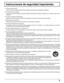 Page 33
  1) Lea estas instrucciones.
Antes de utilizar el aparato deberán leerse todas las instrucciones de seguridad y utilización.
  2) Guarde estas instrucciones.
Las instrucciones de seguridad y utilización deberán guardarse para poder consultarlas en el futuro en caso de ser
necesario.
  3) Cumpla con todas las advertencias.
Deberán cumplirse todas las advertencias del aparato y de las instrucciones de funcionamiento.
  4) Siga todas las instrucciones.
Deberán seguirse todas las instrucciones de...