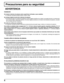 Page 66
Precauciones para su seguridad
  ADVERTENCIA
Instalación
No instale la televisor de plasma sobre superficies inclinadas o poco estables.
• La televisor de plasma puede caerse o darse vuelta.
No coloque objetos encima de la televisor de plasma.
• Si se derrama agua en la televisor de plasma o entran objetos extraños en su interior, se puede provocar un cortocircuito
que causará fuego o descarga eléctrica. Si entran objetos extraños en el interior de la televisor de plasma, consulte
con su tienda local...