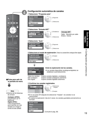 Page 1919
Guía de inicio 
rápido
 Configuración por primera vez
Programa canal 
CableEntrada ANT 
Auto 
Programa auto
Progreso Escaneando canales digital
Terminar40%
Títulos Favoritos Agregar
AceptarCancelara manual
... .
Sí
... .
Sí
... .
Sí
Ajuste inicial
Imagen
Idioma
Reloj
Programa auto
Programa canal 
CableEntrada ANT 
Auto 
Programa auto
Todos los canales
Sólo analógico
Sólo digital
Ajuste inicial
Imagen
Idioma
Reloj
Programa auto
 Siguiente
 Seleccione 
 Seleccione 
“Aceptar”.
 Aceptar
 Siguiente...