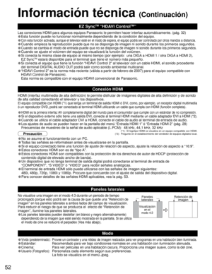 Page 5252
EZ SyncTM “HDAVI ControlTM” 
Las conexiones HDMI para algunos equipos Panasonic le permiten hacer interfaz automáticamente. (pág. 32)
• Esta función puede no funcionar normalmente dependiendo de la condición del equipo. 
• Con esta función activada, aunque el televisor esté en el modo de espera, el equipo podrá ser controlado por otros mandos a distancia.
• Cuando empieza la reproducción puede que no se disponga de imagen ni sonido durante los primeros segundos.
• Cuando se cambia el modo de entrada...